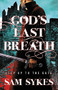 God's Last Breath by Sam Sykes, 9780316374934