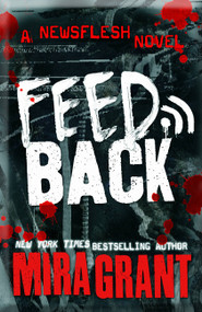 Feedback by Mira Grant, 9780316379311