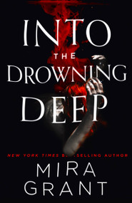 Into the Drowning Deep by Mira Grant, 9780316379373
