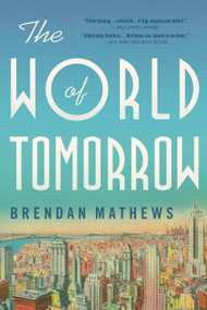 The World of Tomorrow by Brendan Mathews, 9780316382182
