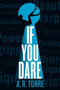 If You Dare by A. R. Torre, 9780316386692