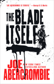 The Blade Itself by Joe Abercrombie, 9780316387316
