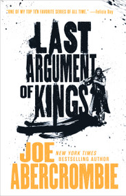 Last Argument of Kings by Joe Abercrombie, 9780316387408