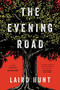 The Evening Road by Laird Hunt, 9780316391313