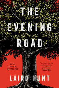 The Evening Road by Laird Hunt, 9780316391313