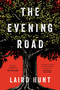 The Evening Road by Laird Hunt, 9780316391313