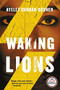 Waking Lions by Ayelet Gundar-Goshen, 9780316395410