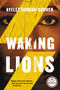 Waking Lions by Ayelet Gundar-Goshen, 9780316395410