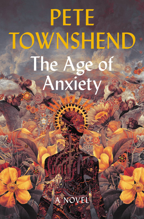The Age of Anxiety (A Novel) - 9780316399005 by Pete Townshend, 9780316399005