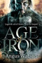 Age of Iron by Angus Watson, 9780316399784