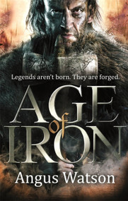 Age of Iron by Angus Watson, 9780316399784