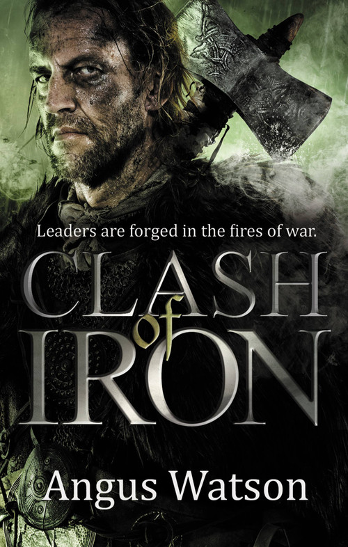 Clash of Iron by Angus Watson, 9780316399791
