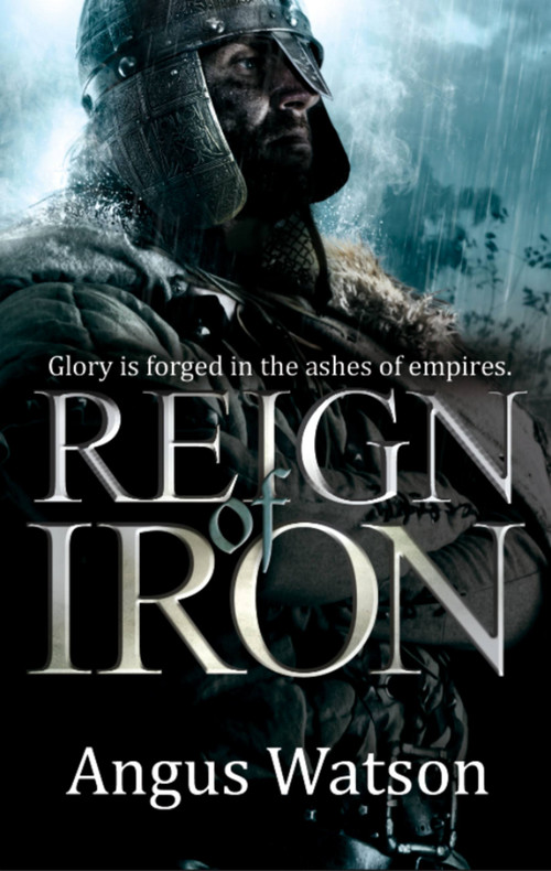 Reign of Iron by Angus Watson, 9780316399814