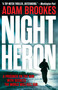 Night Heron - 9780316399845 by Adam Brookes, 9780316399845