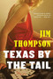Texas by the Tail by Jim Thompson, 9780316403740