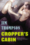 Cropper's Cabin by Jim Thompson, 9780316403764