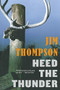 Heed the Thunder by Jim Thompson, 9780316403771