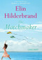 The Matchmaker (A Novel) - 9780316404679 by Elin Hilderbrand, 9780316404679