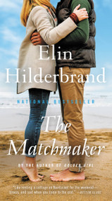 The Matchmaker (A Novel) - 9780316404679 by Elin Hilderbrand, 9780316404679