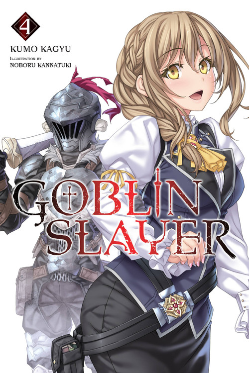 Goblin Slayer, Vol. 4 (light novel) by Kumo Kagyu, Noboru Kannatuki, Kevin Steinbach, 9780316411882
