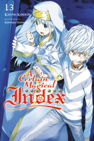 A Certain Magical Index, Vol. 13 (light novel) by Kazuma Kamachi, Kiyotaka Haimura, Alice Prowse, 9780316442671