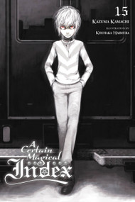 A Certain Magical Index, Vol. 15 (light novel) by Kazuma Kamachi, Kiyotaka Haimura, Alice Prowse, 9780316442725