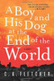 A Boy and His Dog at the End of the World (A Novel) by C. A. Fletcher, 9780316449434