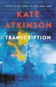 Transcription (A Novel) - 9780316453318 by Kate Atkinson, 9780316453318