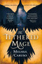 The Tethered Mage by Melissa Caruso, 9780316466875