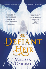 The Defiant Heir by Melissa Caruso, 9780316466905