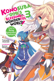 Konosuba: God's Blessing on This Wonderful World!, Vol. 3 (light novel) (You're Being Summoned,  Darkness) by Natsume Akatsuki, Kurone Mishima, Kevin Steinbach, 9780316468732