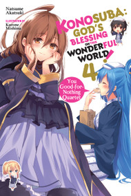Konosuba: God's Blessing on This Wonderful World!, Vol. 4 (light novel) (You Good-for-Nothing Quartet) by Natsume Akatsuki, Kurone Mishima, Kevin Steinbach, 9780316468763