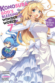 Konosuba: God's Blessing on This Wonderful World!, Vol. 7 (light novel) (110-Million Bride) by Natsume Akatsuki, Kevin Steinbach, Kurone Mishima, 9780316468824