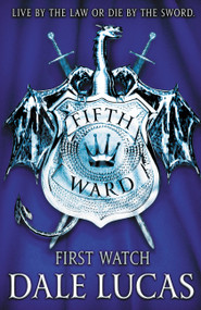 The Fifth Ward: First Watch by Dale Lucas, 9780316469074