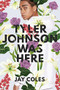 Tyler Johnson Was Here - 9780316472180 by Jay Coles, 9780316472180