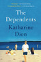 The Dependents by Katharine Dion, 9780316473897