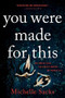 You Were Made for This by Michelle Sacks, 9780316475419