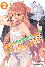 Reborn as a Vending Machine, I Now Wander the Dungeon, Vol. 2 (light novel) by Hirukuma, Ituwa Kato, 9780316479134