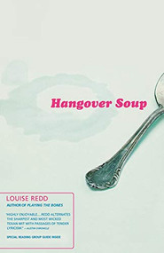 Hangover Soup (A Novel) by Louise Redd, 9780316479974