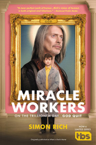 Miracle Workers (A Novel) by Simon Rich, 9780316486361