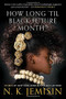 How Long 'til Black Future Month? (Stories) - 9780316491372 by N. K. Jemisin, 9780316491372