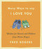Many Ways to Say I Love You (Wisdom for Parents and Children from Mister Rogers) by Fred Rogers, 9780316492560