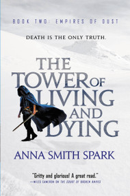 The Tower of Living and Dying by Anna Smith Spark, 9780316511469