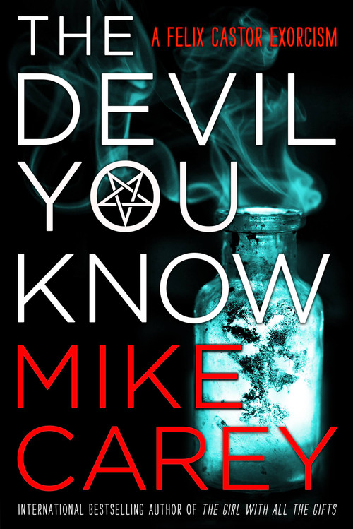 The Devil You Know - 9780316511766 by Mike Carey, 9780316511766
