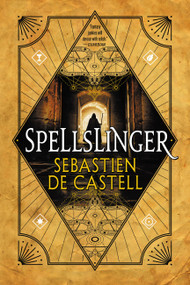 Spellslinger by Sebastien de Castell, 9780316525756