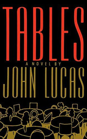 Tables (A Novel) by John Lucas, 9780316535199