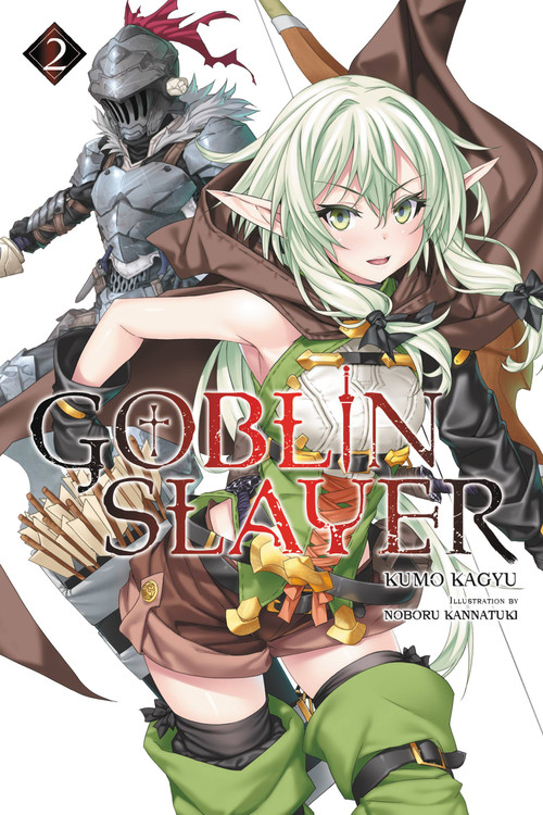 Goblin Slayer, Vol. 2 (light novel) by Kumo Kagyu, Noboru Kannatuki, Kevin Steinbach, 9780316553223