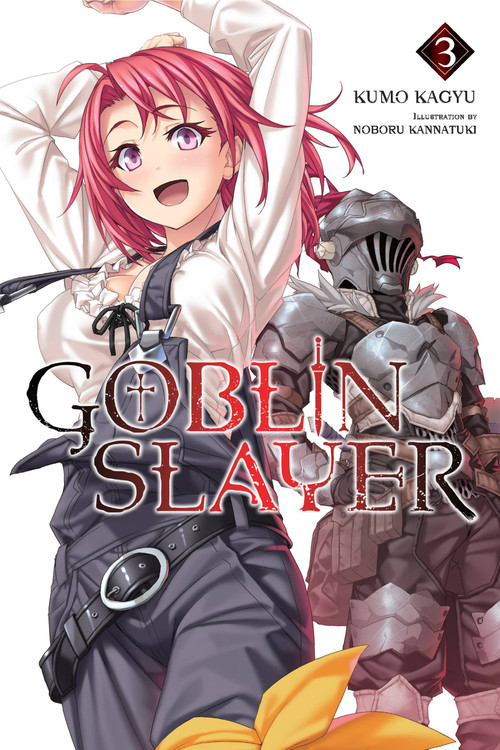Goblin Slayer, Vol. 3 (light novel) by Kumo Kagyu, Noboru Kannatuki, Kevin Steinbach, 9780316553230