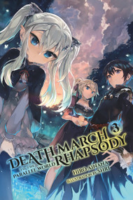 Death March to the Parallel World Rhapsody, Vol. 3 (light novel) by Hiro Ainana, shri, Jenny McKeon McKeon, 9780316556088