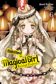 Magical Girl Raising Project, Vol. 6 (light novel) (Limited II) by Asari Endou, Marui-no, 9780316560108